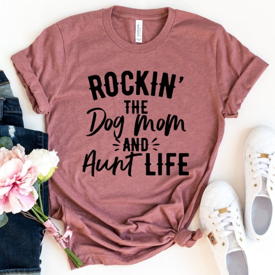 Dog mom 2025 aunt life shirt