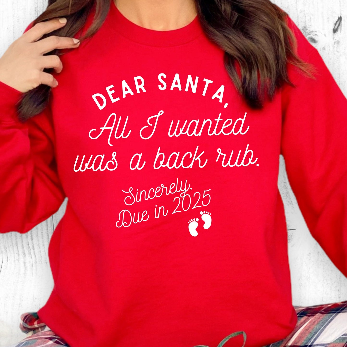 Dear Santa All I Wanted Was a Back Rub Sincerely Due in 2025 Sweatshirt