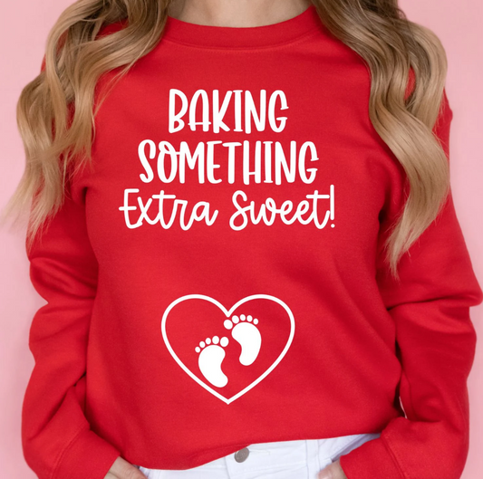 Baking Something Extra Sweet - Sweatshirt