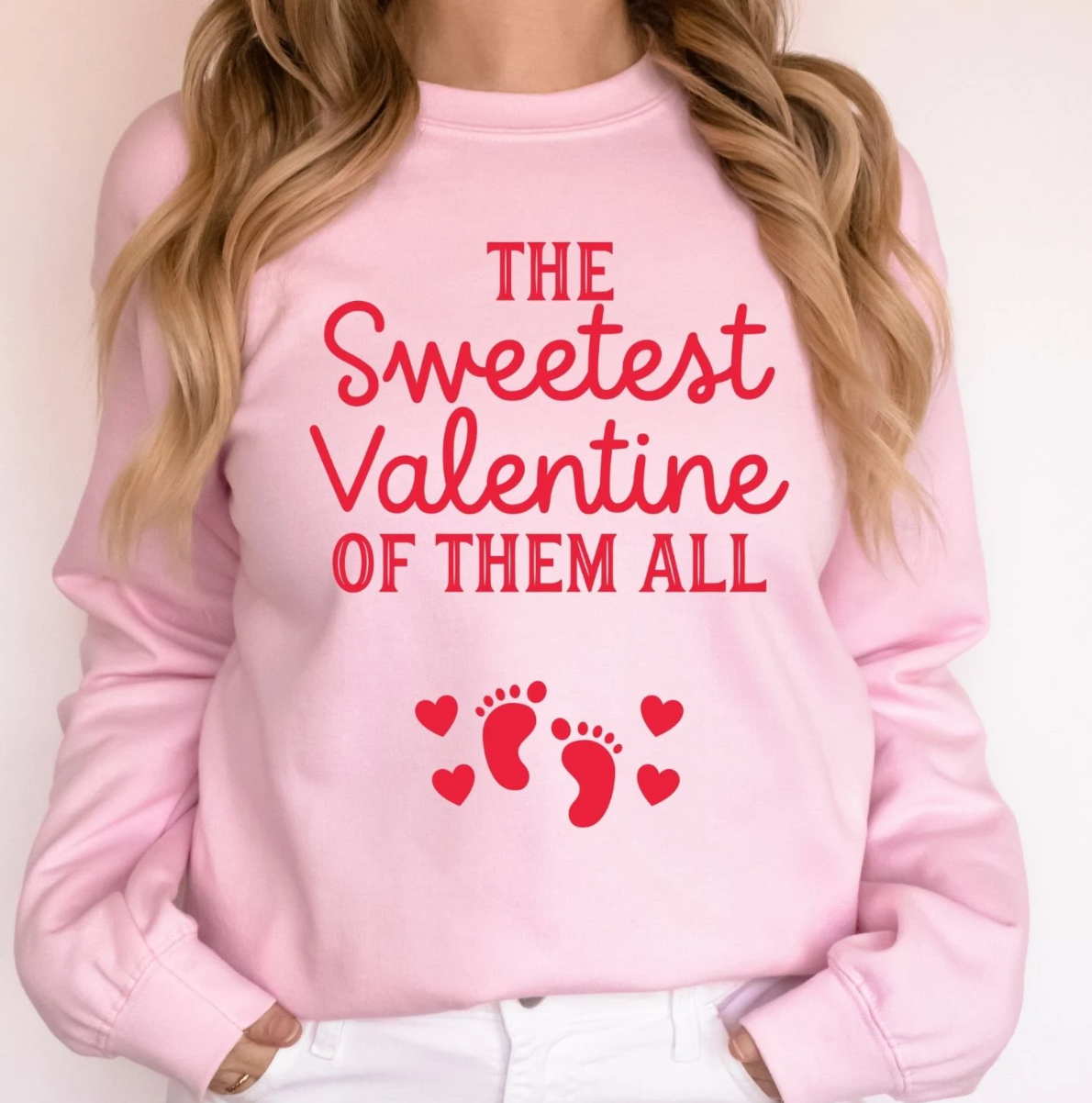 The Sweetest Valentine of Them All - Sweatshirt