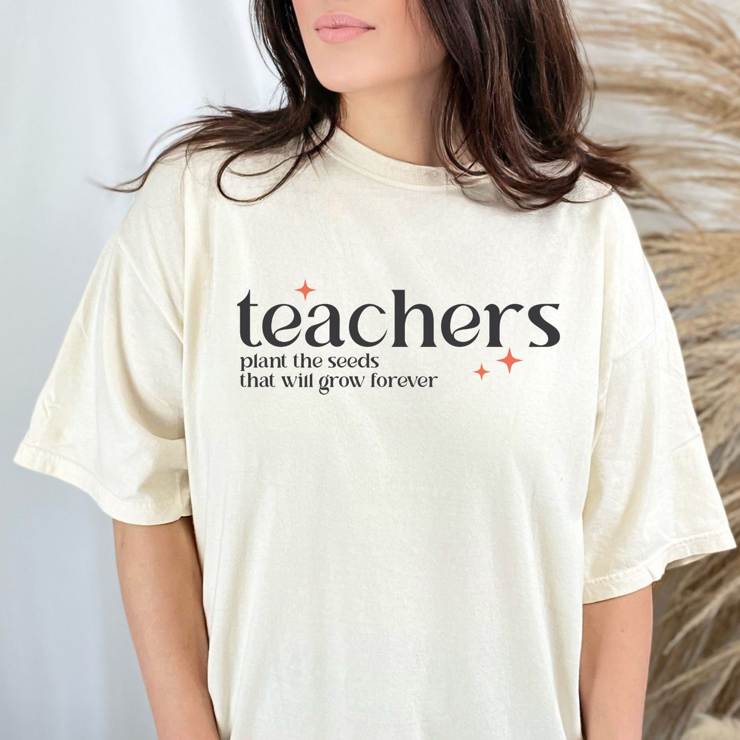 Teachers Plant The Seeds That Grow Forever